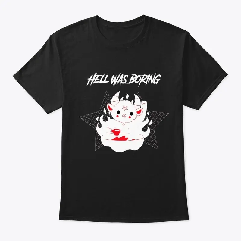 Hell Was Boring - Cute Satanic Devil 